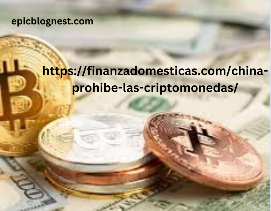 https://finanzadomesticas.com/china-prohibe-las-criptomonedas/