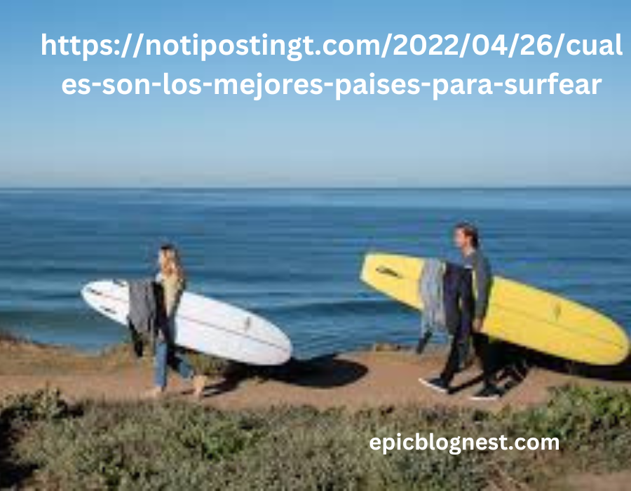 https://notipostingt.com/2022/04/26/cuales-son-los-mejores-paises-para-surfear