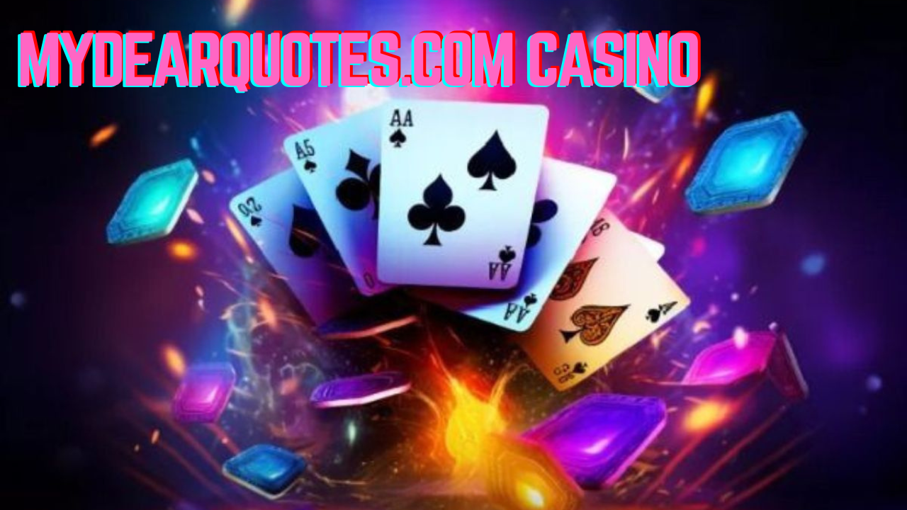 Mydearquotes.com Casino